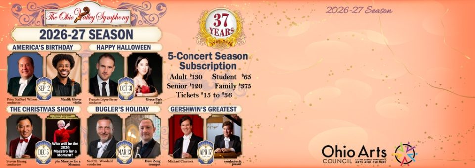 2026-27 SEASON SUBSCRIPTION! The Ohio Valley Symphony